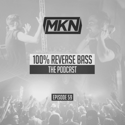 episode MKN | 100% Reverse Bass Hardstyle Podcast | Episode 59 artwork