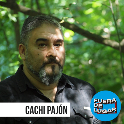 episode De Perfil: Cachi Pajón en Fuera de Lugar artwork