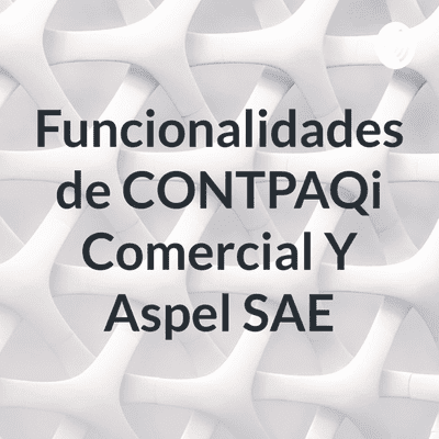 Funcionalidades de CONTPAQi Comercial Y Aspel SAE