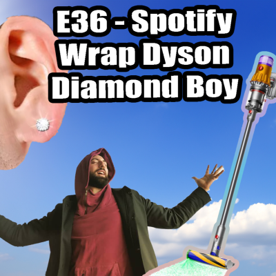 episode E36 - Spotify Wrap Dyson Diamond Boy artwork