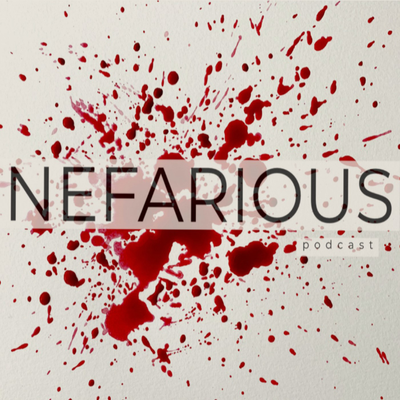 Nefarious Podcast