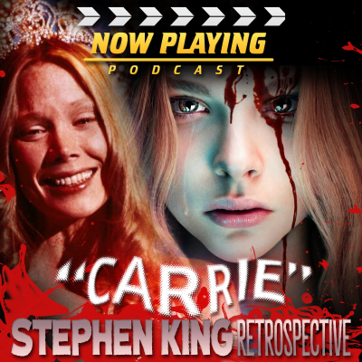 Now Playing Presents: The Stephen King Carrie Retrospective Series