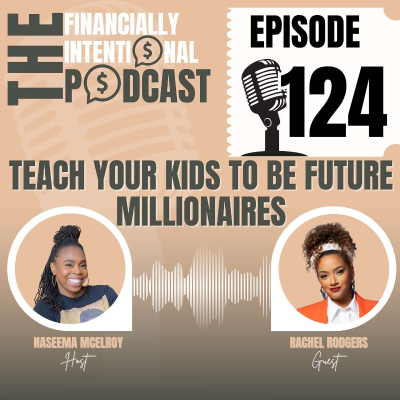 episode Teach Your Kids to Be Future Millionaires - Episode 124 artwork