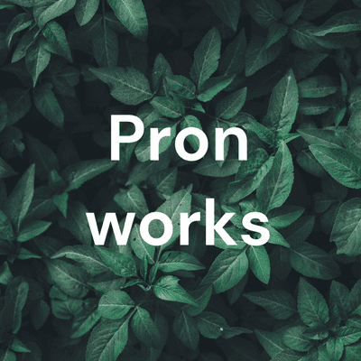 Pron works