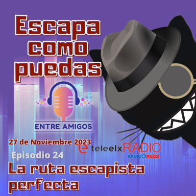 episode Escapa como puedas 24 - La ruta escapista perfecta artwork