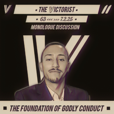 episode 63 || THE FOUNDATION OF GODLY CONDUCT || THE VICTORY LAP || 7.2.25 artwork