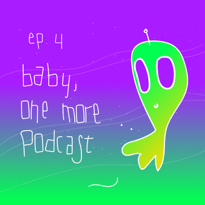 episode Baby, one more podcast artwork