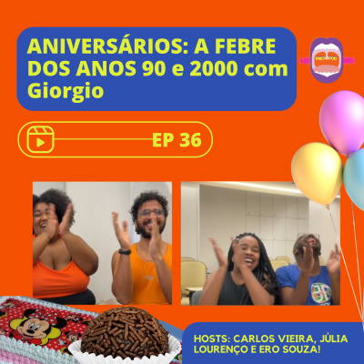 episode #36 ANIVERSÁRIO: a febre dos anos 90 e 2000 com Giorgio artwork