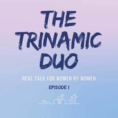 episode Episode #1: Swim-Bike-Run & Real Talk for Women by Women artwork