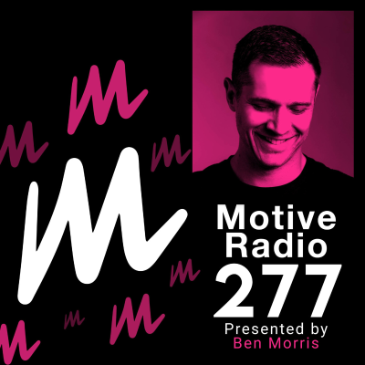 episode Episode 277: Motive Radio 277 - Presented by Ben Morris artwork