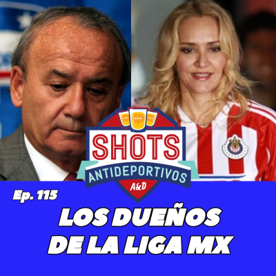 episode Ep 115: Corrupción en la Liga MX / Caso Angélica Fuentes artwork