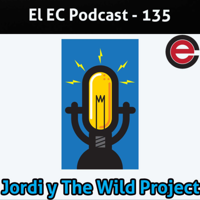 episode Ep135 EC Podcast - Ft Jordi Wild: El exito de The Wild Project artwork