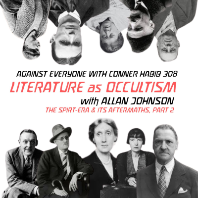 episode AEWCH 308: LITERATURE AS OCCULTISM with ALLAN JOHNSON / THE SPIRIT-ERA & ITS AFTERMATHS, PT 2 artwork