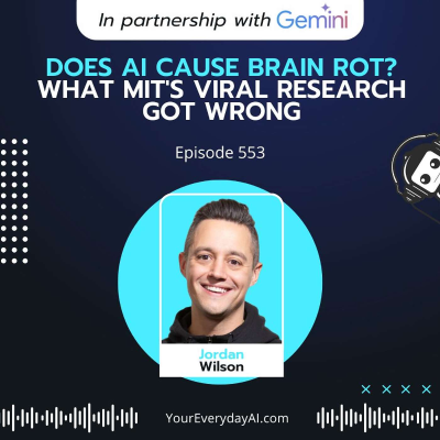 episode EP 553: Does AI Cause Brain Rot? What MIT's Viral Research Got Wrong artwork