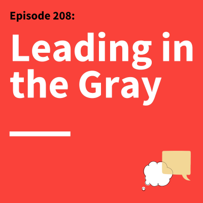 episode 208. Ambiguity to Action: Tensions and Trade-Offs of Leadership and Communication artwork