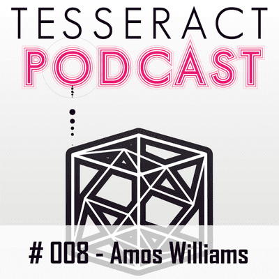 episode The TesseracT Podcast No.8 w/ Amos Williams artwork