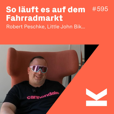 episode K#595 So läuft es gerade auf dem Fahrradmarkt! Robert Peschke, CEO Little John Bikes artwork