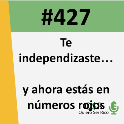 episode 427. Te independizaste… y ahora estás en números rojos artwork