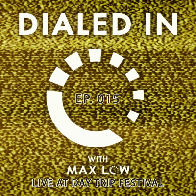 episode Dialed In 015 (Live @ Day Trip Festival) artwork