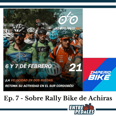 episode Ep. 07 - Sobre Rally Bike de Achiras artwork