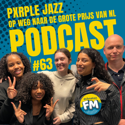 episode Echnaton FM Podcast #63: PXRPLE JAZZ is op weg naar De Grote Prijs van NL artwork