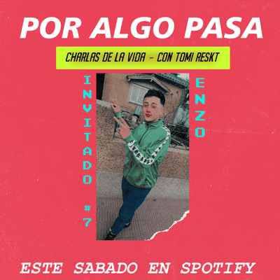 episode Por Algo Pasa - Charlas de la Vida #7 ENZO artwork