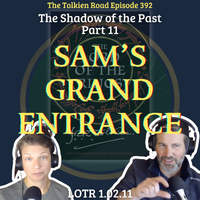 episode 0392 » Lord of the Rings Bk1.Ch02.Pt11 » The Shadow of the Past part 11 » Sam's Grand Entrance artwork