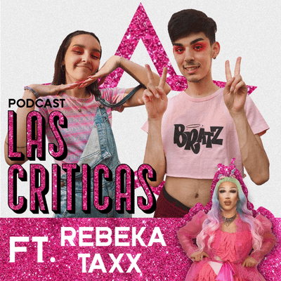 episode 🔥LAS CRÍTICAS: ON WEDNESDAY WE WEAR PINK (FT. REBEKA TAXX)🔥 artwork