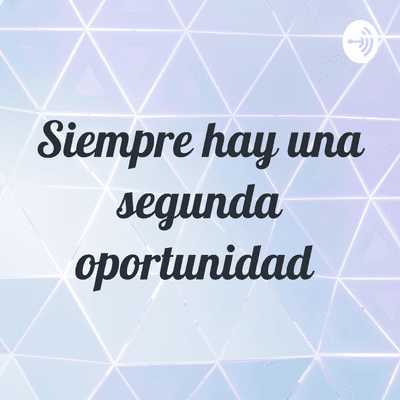 episode Siempre hay una segunda oportunidad artwork