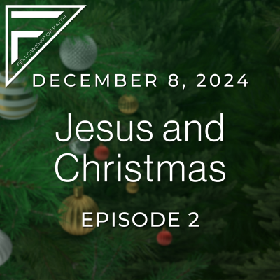 episode 13.2 - Jesus and Christmas - December 8, 2024 artwork