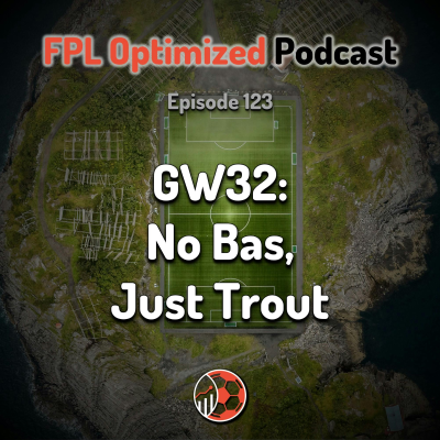 episode Episode 123. GW32: No Bas, Just Trout artwork