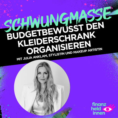episode #309 Budgetbewusst den Kleiderschrank organisieren: Weniger Fehlkäufe, mehr Lieblingsstücke artwork