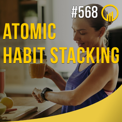 episode Atomic Habit Stacking by James Clear - Sales Influence Podcast - SIP 568 artwork