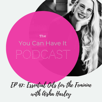 episode EPISODE 47: Essential Oils for Sexual Wellness with Aisha Harvey artwork