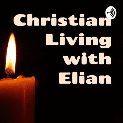 Christian Living with Elian