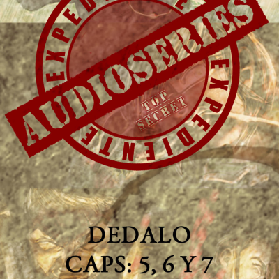 episode Expediente Audioseries - DEDALO (capitulos 5, 6 y 7) artwork