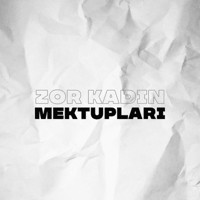 episode "Tanımak İstemedim Bu Yüzden Kendimi" - Zor Kadın Mektupları artwork