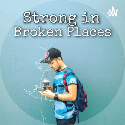Strong In Broken Places