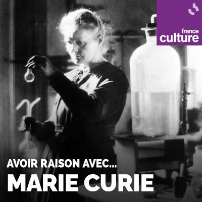 episode Avoir raison avec... Marie Curie 2/5 : La radium girl artwork
