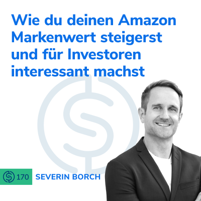 episode #170 - Wie du deinen Amazon Markenwert steigerst und für Investoren interessant machst artwork