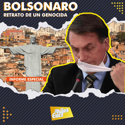 episode BOLSONARO, RETRATO DE UN GENOCIDA artwork