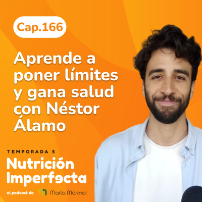 episode 166. Aprende a poner límites y gana salud con Néstor Álamo artwork