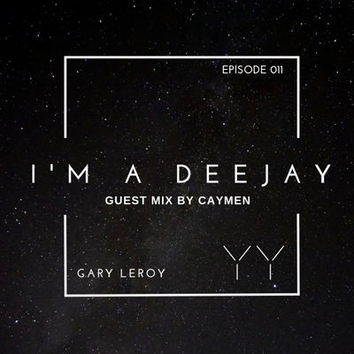 episode I'm a Deejay 011 Guest Mix by Caymen artwork