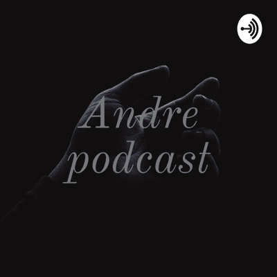 Andre podcast