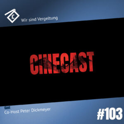 episode CineCast #103 Wir sind Vergeltung artwork