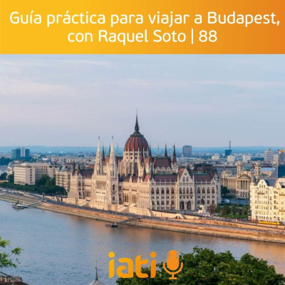 episode Guía práctica para viajar a Budapest, con Raquel Soto | 88 artwork