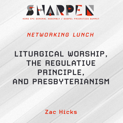 episode Liturgical Worship, the Regulative Principle, and Presbyterianism artwork
