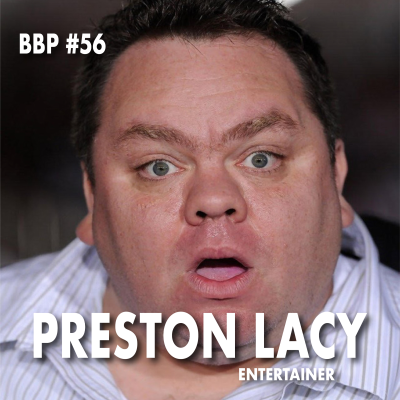 episode Episode #56 - Preston Lacy: Entertainer artwork