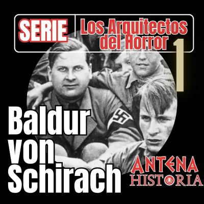 episode Baldur von Schirach: el educador del odio artwork
