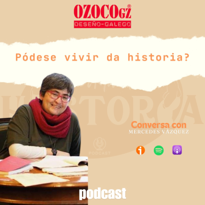 episode Pódese vivir da historia? Conversa con Mercedes Vázquez, empresa DeHistoria artwork